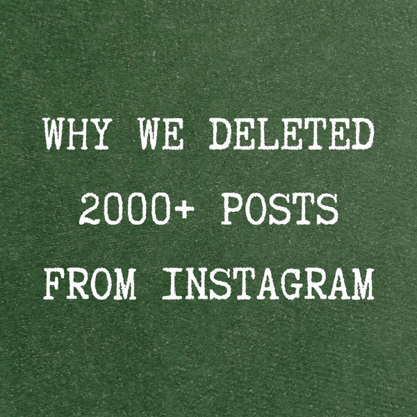 why we deleted 2000+ posts from instagram