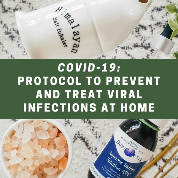 COVID-19: Protocol To Prevent And Treat Viral Infections At Home